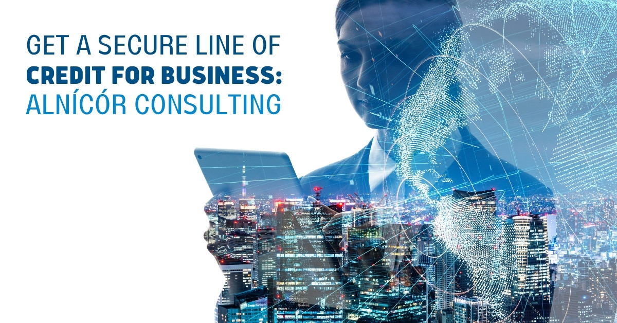 Get A Secure Line Of Credit For Business Alnícór Consulting