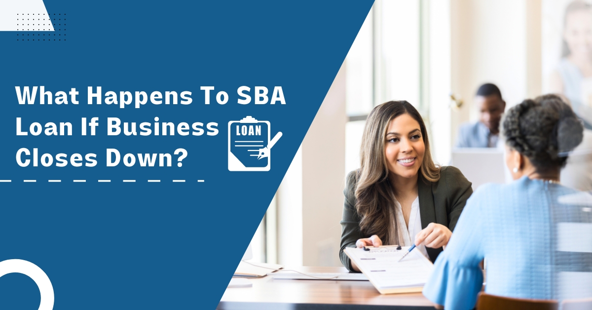 what-happens-to-sba-loan-if-business-closes-down