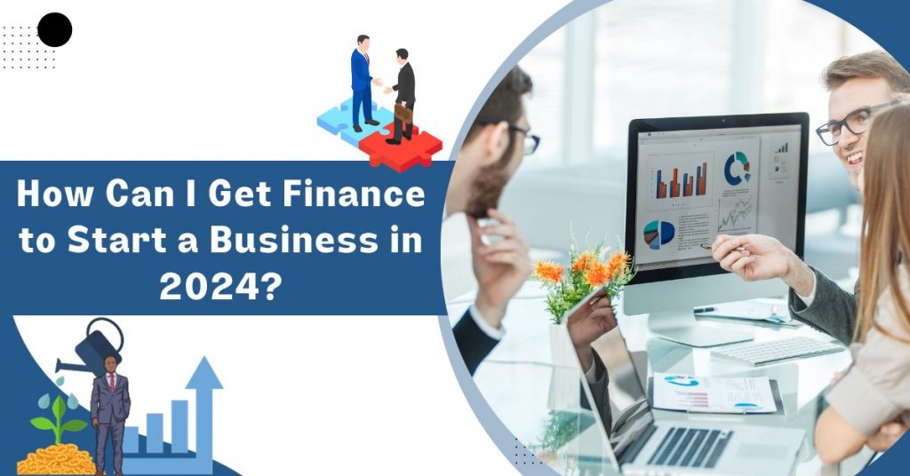 how-can-I-get-finance-to-start-a-business
