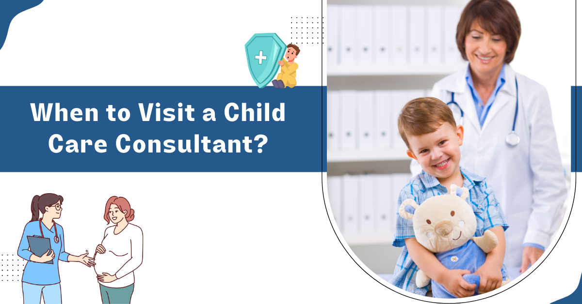 when-to-visit-a-child-care-consultant