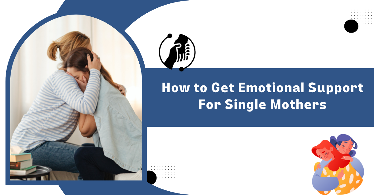 Get Emotional Support For Single Mothers