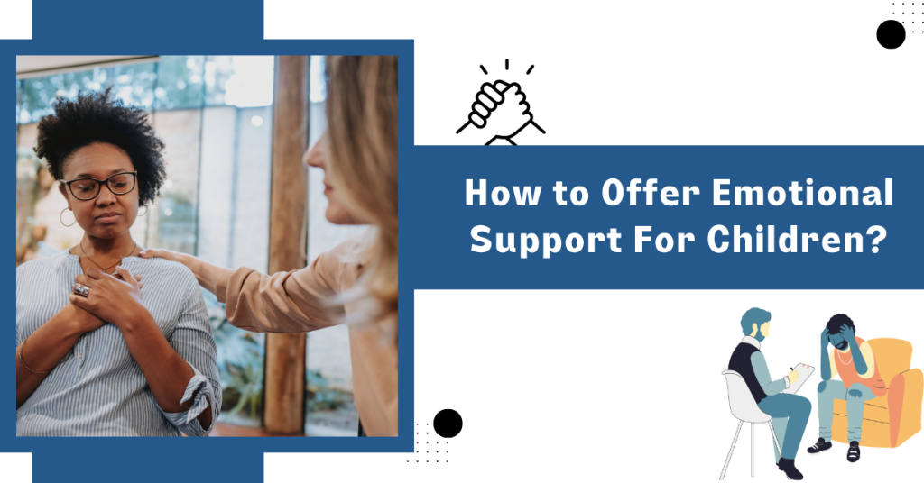 How to Offer Emotional Support For Children