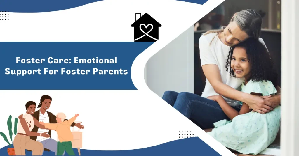 Foster Care: Emotional Support For Foster Parents