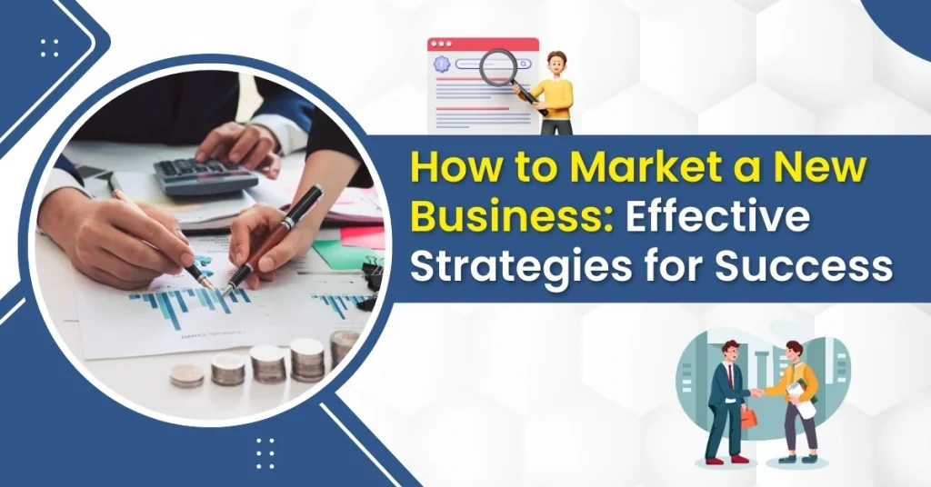 How to Market a New Business_ Effective Strategies for Success